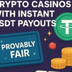 10 Best Provably Fair Crypto Casinos with Instant USDT Payouts
