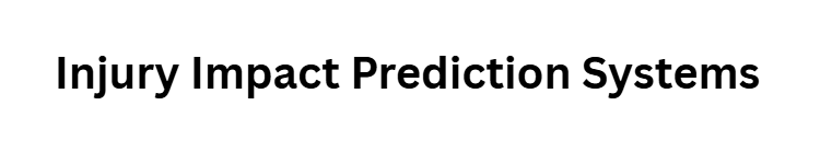  Injury Impact Prediction Systems