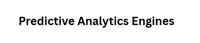 Predictive Analytics Engines