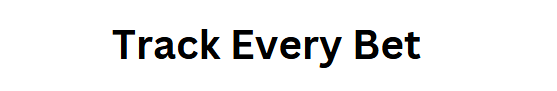 Track Every Bet