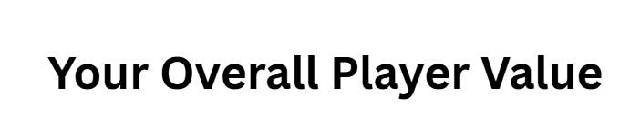 Your Overall Player Value