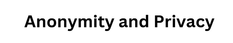Anonymity and Privacy