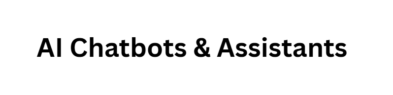 AI Chatbots & Assistants