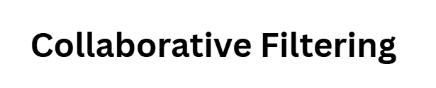 Collaborative Filtering