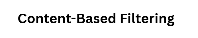 Content-Based Filtering