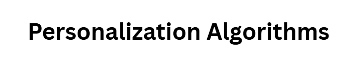 Personalization Algorithms