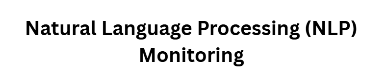 Natural Language Processing (NLP) Monitoring