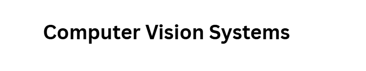 Computer Vision Systems