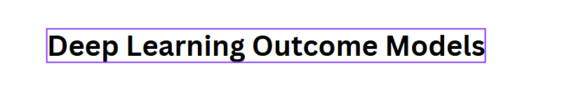 Deep Learning Outcome Models