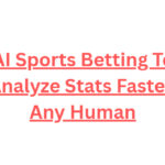 10 AI Sports Betting Tools That Analyze Stats Faster Than Any Human