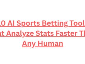10 AI Sports Betting Tools That Analyze Stats Faster Than Any Human