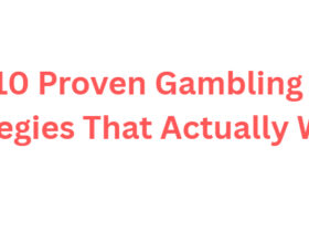 10 Proven Gambling Strategies That Actually Work
