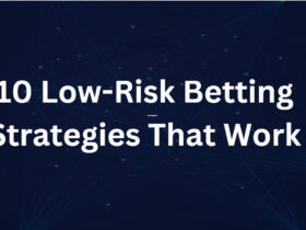 10 Low-Risk Betting Strategies That Work