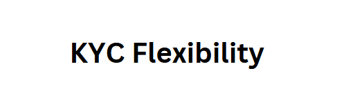 KYC Flexibility