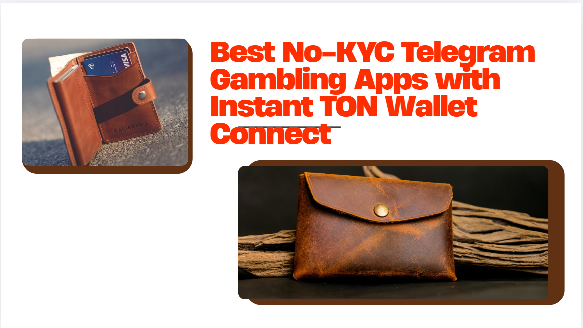 10 Best No-KYC Telegram Gambling Apps with Instant TON Wallet Connect