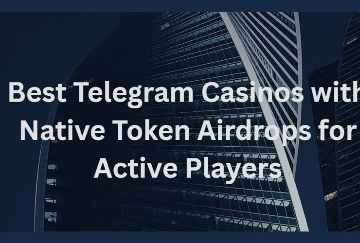10 Best Telegram Casinos with Native Token Airdrops for Active Players
