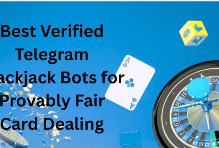 10 Best Verified Telegram Blackjack Bots for Provably Fair Card Dealing