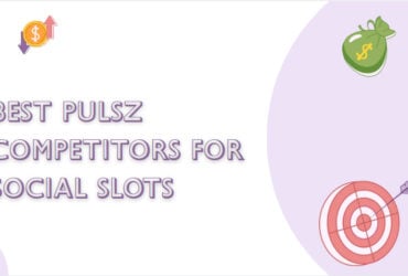 10 Best Pulsz Competitors for Social Slots in 2026