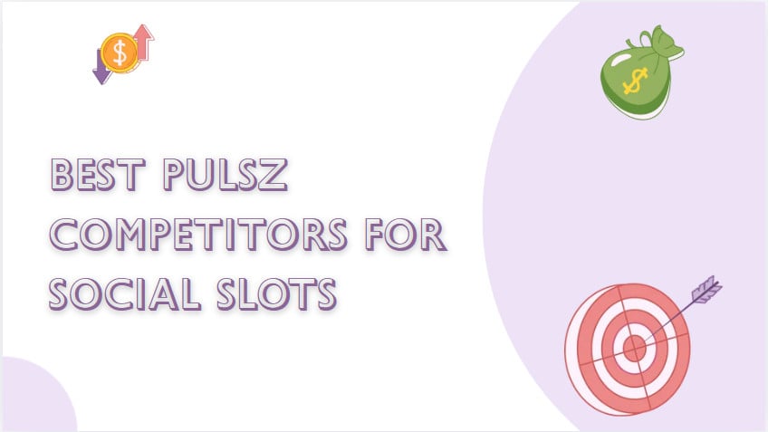10 Best Pulsz Competitors for Social Slots in 2026
