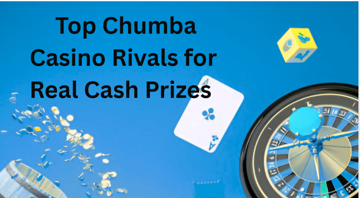 10 Top Chumba Casino Rivals for Real Cash Prizes in 2026