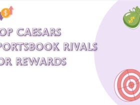 10 Top Caesars Sportsbook Rivals for Rewards in 2026