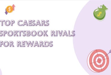 10 Top Caesars Sportsbook Rivals for Rewards in 2026