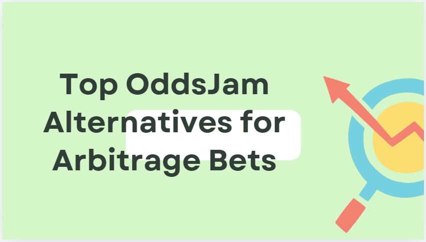 10 Top OddsJam Alternatives for Arbitrage Bets