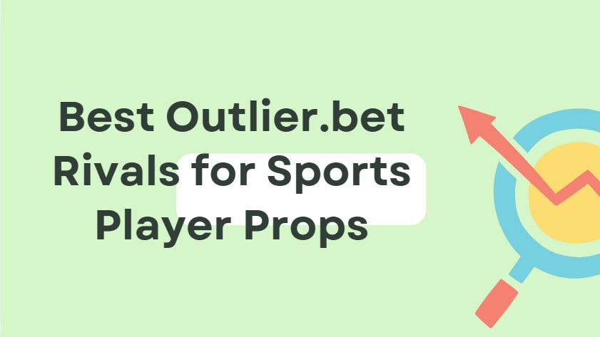 10 Best Outlier.bet Rivals for Sports Player Props