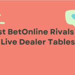 10 Best BetOnline Rivals for Live Dealer Tables